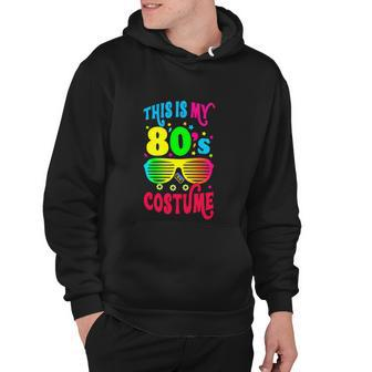 This Is My 80S Costume For Women Party Funny Hoodie - Monsterry AU