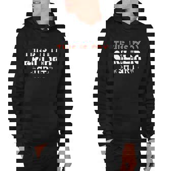 This Is My Grilling Great Gift Funny Fathers Day Bbq Grill Dad Funny Gift Hoodie - Thegiftio UK