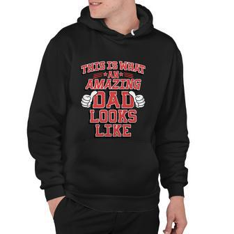 This Is What An Amazing Dad Looks Like Gift Hoodie - Monsterry