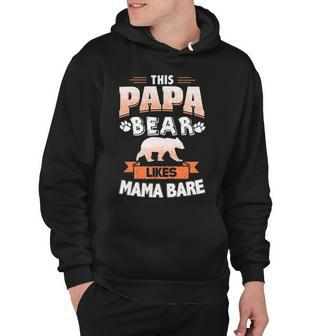 This Papa Bear Likes Mama Bare Hoodie - Seseable
