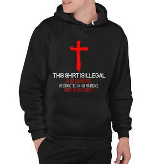 This Shirt Is Illegal Restricted Hostile - Faith In Jesus Christ Cross Tshirt Hoodie - Monsterry