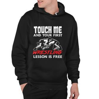 Touch Me First Wrestling Lesson Funny Wrestler Wrestling Hoodie - Monsterry