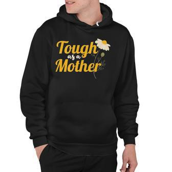 Tough As A Mother Hoodie - Thegiftio UK