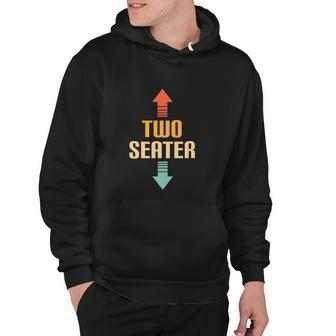 Two Seater 2 Seater Funny Gag Dad Joke Meme Novelty Gift Hoodie - Monsterry AU