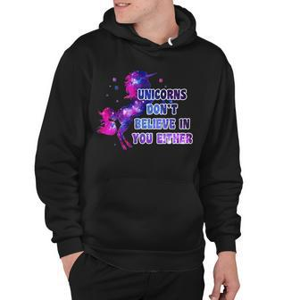 Unicorns Dont Believe In You Either Tshirt Hoodie - Monsterry CA