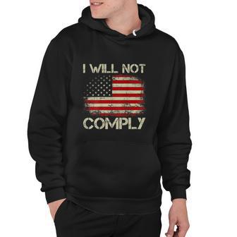 Vintage American Flag I Will Not Comply Patriotic Hoodie - Monsterry DE