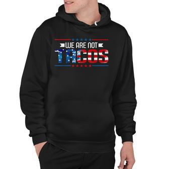 We Are Not Tacos Jill Biden Breakfast Taco Latino Quote Hoodie - Seseable