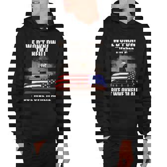 We Dont Know Them All But We Owe Them All V2 Hoodie - Thegiftio UK