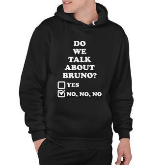 We Don’T Talk About Bruno… Do We Encanto Tshirt Hoodie - Monsterry