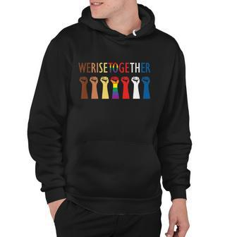 We Rise Together Equality Social Justice Gift Hoodie - Monsterry DE
