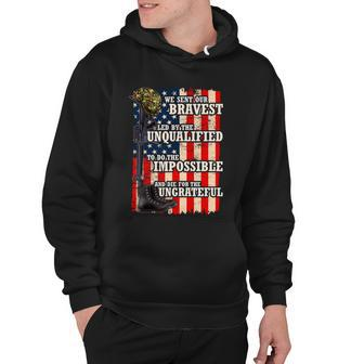 We Sent Our Bravest Support Military Veterans Usa Flag Hoodie - Monsterry AU