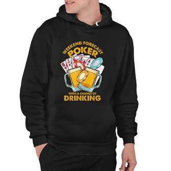 Weekend Forecast Poker With A Chance Of Drinking Hoodie - Monsterry DE