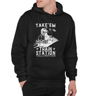 Western Coountry Yellowstone Take Em To The Train Station Tshirt Hoodie - Monsterry DE