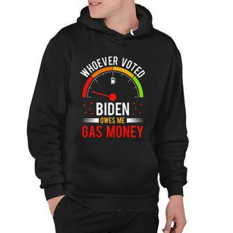 Whoever Voted Biden Owes Me Gas Money V4 Hoodie - Monsterry AU