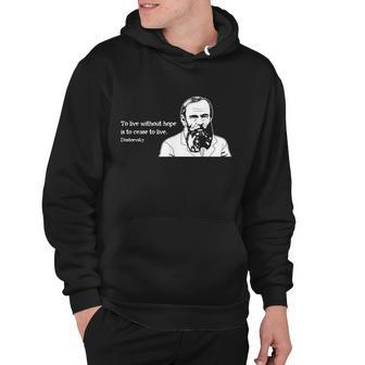 Without Hope Famous Writer Quote Fyodor Dostoevsky Tshirt Hoodie - Monsterry AU