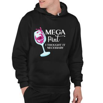 Womens Mega Pint I Thought It Necessary Funny Sarcastic Gifts V2 Hoodie - Monsterry CA