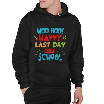 Woo Hoo Happy Last Day Of School Meaningful Gift For Teachers Funny Gift Hoodie - Monsterry
