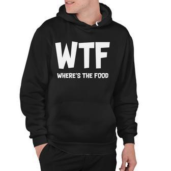 Wtf Wheres The Food Tshirt Hoodie - Monsterry