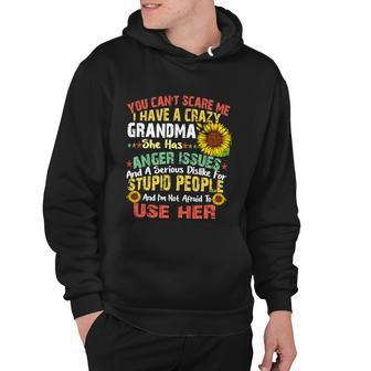 You Cant Scare Me I Have A Crazy Grandma Hoodie - Monsterry UK