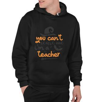 You Cant Scare Me Im A Teacher Halloween Quote Hoodie - Monsterry UK