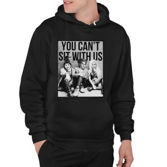 You Cant Sit With Us Funny Witch Movie Hoodie - Monsterry