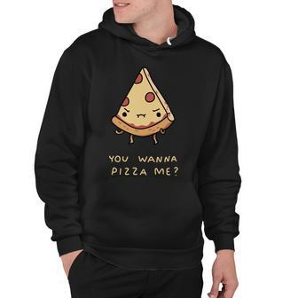 You Wanna Pizza Me V2 Hoodie - Monsterry