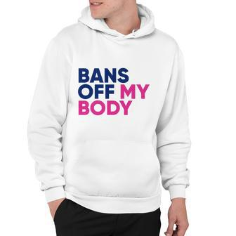 Bans Off My Body Feminism Womens Rights Tshirt Hoodie - Monsterry UK