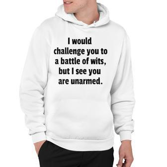 Battle Of Wits Hoodie - Seseable