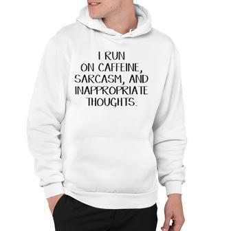Caffeine Sarcasm And Inappropriate Thoughts V2 Hoodie - Seseable