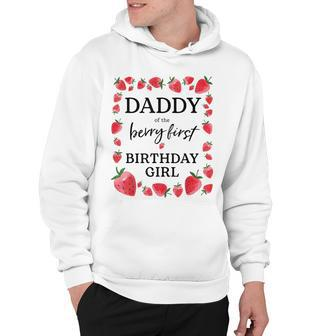 Daddy Of The Berry First Birthday Girl Sweet One Strawberry Hoodie - Seseable