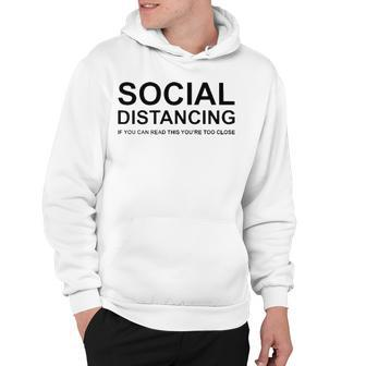 If You Can Read This Youre Too Close Hoodie - Seseable