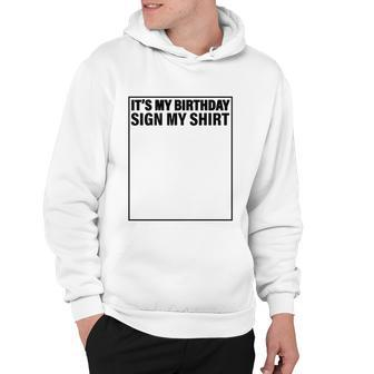 Its My Birthday Sign Hoodie - Monsterry AU
