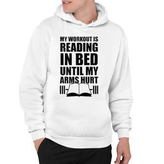 My Workout Is Reading In Bed V3 Hoodie - Seseable