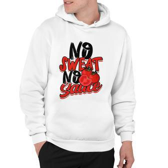 No Sweat No Sauce Pasta Noodles And Tomato Sauce Tshirt Hoodie - Monsterry