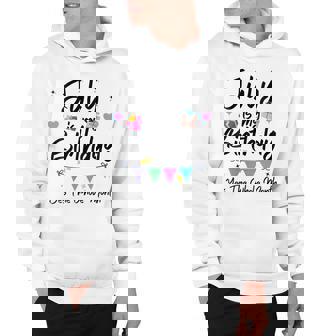 Womens July Is My Birthday Month Yes The Whole Month Funny Girl Hoodie - Seseable