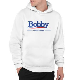 Bobby For Governor Hoodie - Monsterry DE