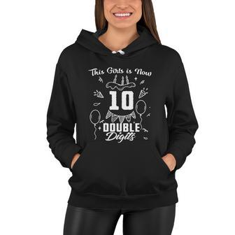 10Th Birthday Funny Gift Great Gift This Girl Is Now 10 Double Digits Cute Gift Women Hoodie - Monsterry UK