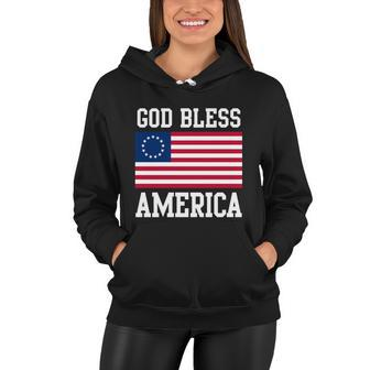 13 Star Flag Usa Betsy Ross God Bless America 4Th Of July Gift Women Hoodie - Monsterry DE