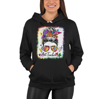 Art Teacher Life Messy Bun 100 Days Of School Cute 100Th Day  Women Hoodie