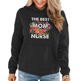 Best Kind Of Mom Raises A Nurse Mothers Day Flowers Rn Gifts V5 Women Hoodie