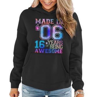 Made In 06 2006 16 Years Of Being Awesome Sweet Sixteen Birthday Graphic Design Printed Casual Daily Basic Women Hoodie
