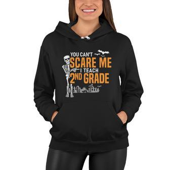 2Nd Grade Teacher Halloween Cool Gift You Cant Scare Me Gift Women Hoodie - Monsterry