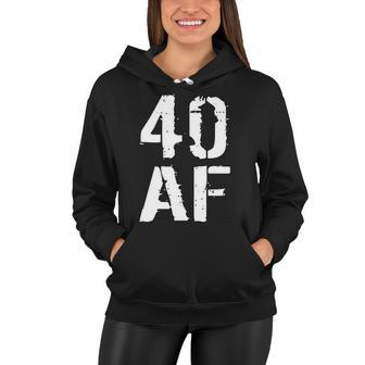 40 Af 40Th Birthday Tshirt Women Hoodie - Monsterry AU