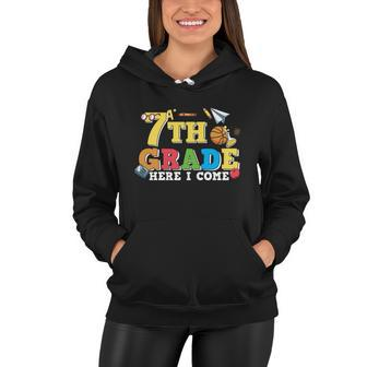 7Th Grade Here I Come First Day Of School Back To School Women Hoodie - Monsterry