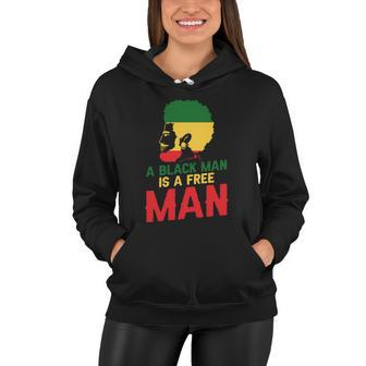 A Black Man Is A Free Man Funny Gift African American Juneteenth Gift Women Hoodie - Monsterry AU