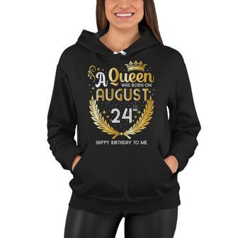 A Queen Was Born On August 24 Girly August 24Th Birthday Women Hoodie - Seseable