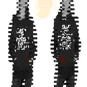 Aint No Family Like The One I Got For Family Women Hoodie - Thegiftio