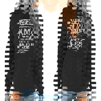 Aint No Family Like The One We Got Funny Family  Women Hoodie