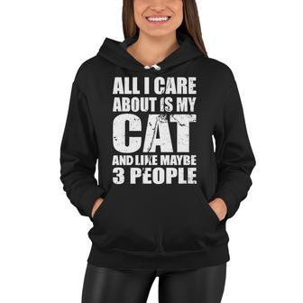 All I Care About Is My Cat And Like 3 People Tshirt Women Hoodie - Monsterry DE