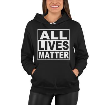 All Lives Matter Support Everyone Women Hoodie - Monsterry